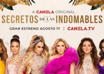 ‘SECRETOS DE LAS INDOMABLES’ LLEGA EN EXCLUSIVA A CANELA.TV EL 17 DE AGOSTO